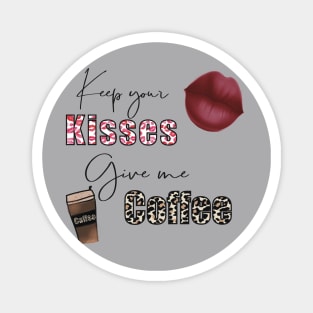 Keep Your Kisses, Give me Coffee Valentines Day Lips Coffee cup cheetah print design Magnet